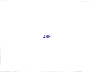 JSF
 