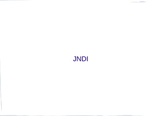 JNDI
 