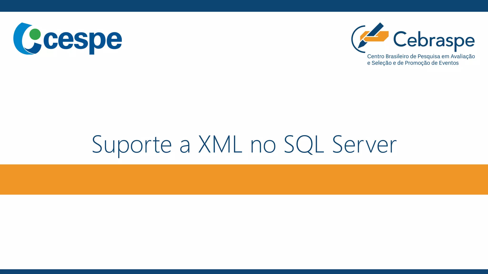 Suporte a XML no SQL Server
 