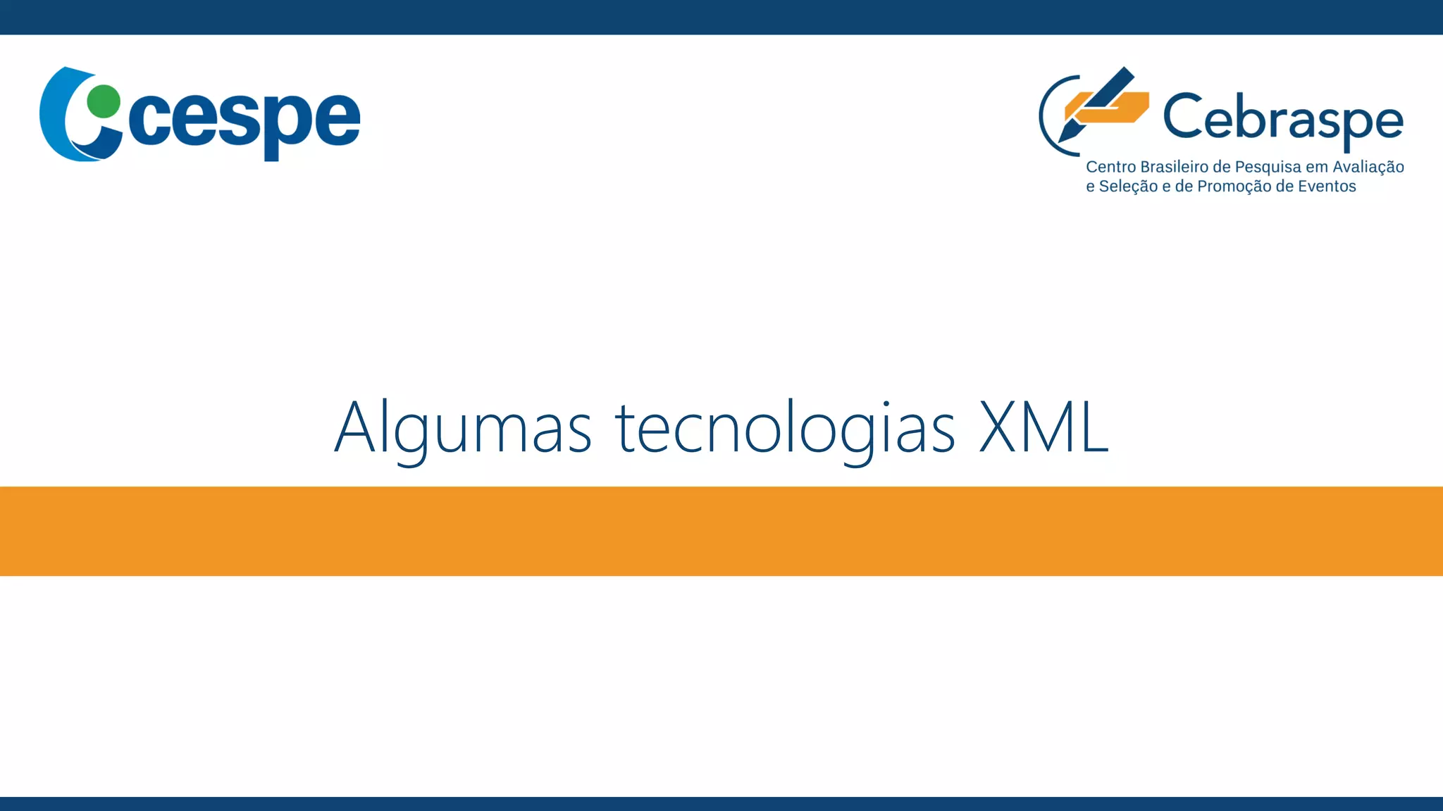 Algumas tecnologias XML
 