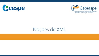 Noções de XML
 