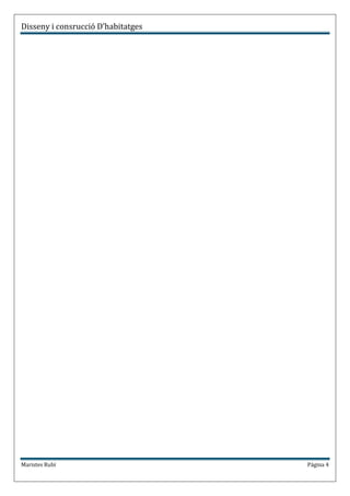 Disseny i consrucció D’habitatges




Maristes Rubí                       Página 4
 