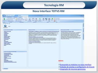  O RM foi completamente redesenhado para tirar proveito dos avanços da indústria de software e da WEB 2.0.Arquitetura 3 camadas e componentizada Front-EndRelatórios(Designer e Preview)CadastrosCadastrosCadastrosRegras de NegócioCamadaAcessoDadosServiço de Acesso a DadosDadosBancos de Dados