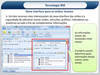 Tecnologia RMNova Interface TOTVS RM – SkinsDesenvolvemos o “skin” com a identidade visual de sua empresa !