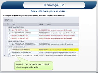 Tecnologia RMNova Interface TOTVS RM – Windows 7 AeroNavegue por entre as janelas abertas estilo “Aero” (Windows 7)