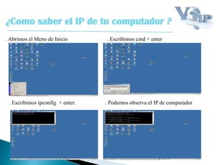 ¿Como saber el IP de tu computador ?
. Abrimos el Meno de Inicio . Escribimos cmd + enter
. Escribimos ipconfig + enter. . Podemos observa el IP de computador
 