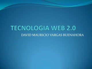 DAVID MAURICIO VARGAS BUENAHORA
 