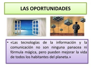 ¿QUIEN RECIBE LA INFORMACION?
OPORTUNIDADES RIESGOS
 