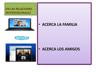 •De esta forma
hacen más rápido
los trabajos y
tienen más tiempo
libre para
actividades
extracurriculares.
 