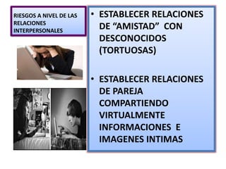 RIESGOS
A NIVEL EDUCATIVO
• Si el estudiante no es bien
asesorado puede acceder a
información equivoca o
poco confiable.
• Muchos jóvenes a la hora
de hacer tareas ingresan a
páginas de
ocio, dedicándose a
actividades no académicas.
• Caer en plagios.
 