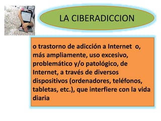 CAER EN LA ADICCION O ABUSO EN EL
USO A MTIC O CIBERADICCION
 