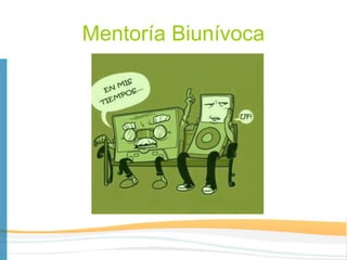 Mentoría Biunívoca
 