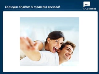 Consejos: Analizar el momento personal
 