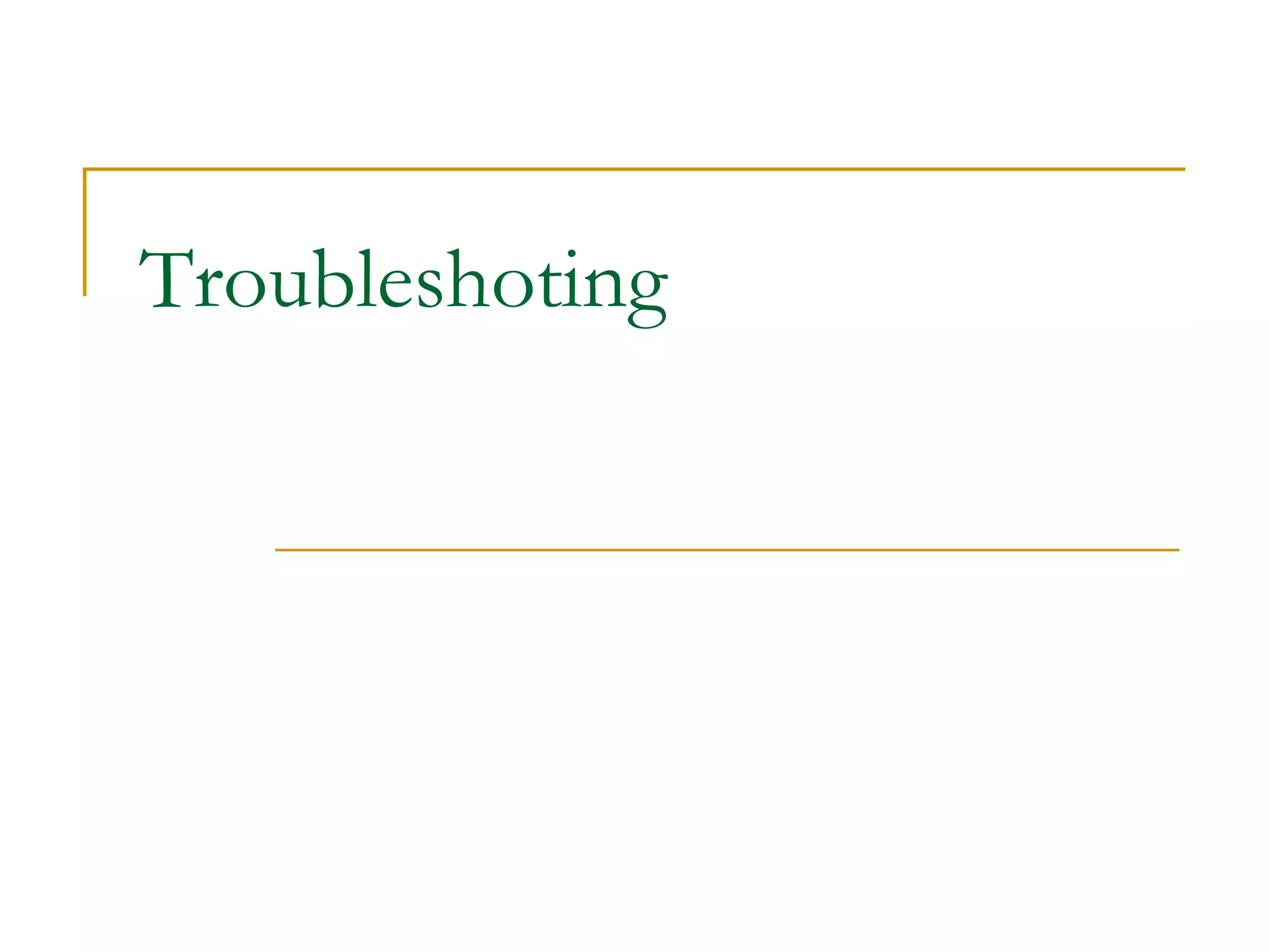Troubleshoting 