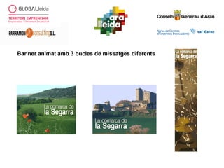 Banner animat amb 3 bucles de missatges diferents
 