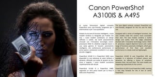 Canon PowerShot
                    A3100IS & A495
     Le nuove fotocamere digitali compatte                   The new digital cameras compact PowerShot are
     PowerShot sono user-friendly, progettate per il         user-friendly, designed for the fun and for daily
     divertimento e per l'uso quotidiano.                    use.

     Dotate di una serie di funzioni intelligenti, i nuovi   Equipped with a series of intelligent functions, the
     modelli rendono la fotografia più fruibile che          new models make the camera more accessible
     mai. I nuovi modelli combinano un design                than ever. The new models combine a stylish
     raffinato e sottile, dai bordi piacevolmente            design and subtle, from the edges pleasantly
     smussati con l’innovativa tecnologia Canon:             blunted with l innovative technology Canon: DIGIC
     processore DIGIC III, obiettivo originale Canon e       III processor, original objective Canon and a wide
     una vasta gamma di funzioni automatiche                 range of functions automatic intelligent, which give
     intelligenti, che conferiscono performance di           performance of first floor and excellent
     primo piano e prestazioni eccellenti in un corpo        performance in a body small and lightweight.
     piccolo e leggero.

     PowerShot A3100 IS e PowerShot A495 sono                Powershot A3100 IS and PowerShot A95 are
     disponibili in una selezione di colori brillanti e      available in a selection of brilliant colours and
     attraenti, offrendo una scelta di varianti tra blu,     attractive, by offering a choice of variations
     rosso e argento. I nuovi modelli succedono              between blue, red and silver. The new models are
     rispettivamente alle attuali.                           happening respectively to the current.

     PowerShot A1100 IS e PowerShot A480,                    PowerShot A1100 IS and PowerShot A480, marking
     segnando un vero passo avanti per la linea A            a real step forward for the A line of series
     della serie PowerShot.                                  PowerShot.
33                                                                                                                  34
 