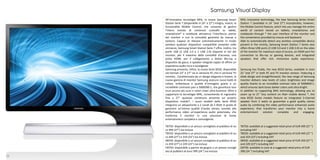 Samsung Visual Display
     All’innovativa tecnologia MHL, la nuova Samsung Smart            MHL innovative technology, the new Samsung Series Smart
     Station Serie 7 (disponibile in 24” e 27”) integra, invece, la   Station 7 (available in 24 "and 27") incorporates, however,
     funzionalità Mobile Control, che consente di gestire             the Mobile Control feature, which lets you manage the entire
     l’intero mondo di contenuti custoditi su tablet,                 world of content stored on tablets, smartphones and
     smartphone* e notebook attraverso l’interfaccia utente           notebooks through * the user interface of the monitor and
     del monitor e con la comodità garantita da mouse e               the convenience provided by mouse and keyboard.
     tastiera. Capace di rilevare automaticamente in modo             Able to automatically detect any wireless compatible device
     wireless qualsiasi dispositivo compatibile presente nelle        present in the vicinity, Samsung Smart Station 7 Series also
     vicinanze, Samsung Smart Station Serie 7 offre, inoltre, tre     offers three USB ports (2 USB 3.0 and 1 USB 2.0) on the sides
     porte USB (2 USB 3.0 e 1 USB 2.0) disposte ai lati del           of the monitor for maximum ease of access, an HDMI port for
     monitor, per il massimo della comodità d’accesso, una            connection to Blu-ray or gaming devices, and integrated
     porta HDMI, per il collegamento a lettori Blu-ray o              speakers that offer rich, immersive audio experience.
     dispositivi da gioco, e speaker integrati capaci di offrire un
     esperienza audio ricca e avvolgente.
     Samsung presenta, infine, la nuova Serie B550, disponibile       Samsung has finally, the new B550 Series, available in sizes
     nei formati 23” e 27” sia in versione PC che in versione TV      23 "and 27" in both PC and TV monitor version. Featuring a
     monitor,. Caratterizzata da un design elegante e lineare, la     sleek design and straightforward, the new range of Samsung
     nuova gamma di monitor Samsung assicura nuovi livelli di         monitor delivers new levels of color, brightness and image
     colore, brillantezza e qualità d’immagine grazie a un            quality thanks to an incredible contrast ratio of 5000000:1,
     incredibile contrasto pari a 5000000:1, che garantisce toni      which ensures dark tones darker colors and ultra-bright .
     scuri ancora più scuri e colori chiari ultra-luminosi. Oltre a   In addition to supporting MHL technology, allowing you to
     supportare la tecnologia MHL, consentendo di ingrandire          zoom up to 27 "any content on their mobile device *, the
     fino a 27” qualsiasi contenuto presente sul proprio              new B550 Series models feature an integrated 2-channel
     dispositivo mobile*, i nuovi modelli della Serie B550            speaker from 5 watts to guarantee a good quality stereo
     integrano un altoparlante a 2 canali da 5 Watt in grado di       audio by combining the video performance enhanced audio
     garantire un’ottima qualità d’audio stereo, unendo alla          experience, that transforms your monitor into a home
     performance video un’esperienza audio potenziata, che            entertainment     solution    complete      and     engaging.
     trasforma il monitor in una soluzione di home
     entertainment completa e coinvolgente.

     TB750: disponibile a un prezzo consigliato al pubblico di eu     TB750: available at a suggested retail price of EUR 499 (27 ")
     ro 499 (27”) iva inclusa                                         including VAT
     TB550: disponibile a un prezzo consigliato al pubblico di eu     TB550: available at a suggested retail price of EUR 449 (27 ")
     ro 449 (27”) e 319 (23”) iva inclusa                             and 319 (23") including VAT
     SB550: disponibile a un prezzo consigliato al pubblico di eu     SB550: available at a suggested retail price of EUR 359 (27 ")
     ro 359 (27”) e 229 (23”) iva inclusa                             and 229 (23") including VAT
     CB750: disponibile a partire da giugno a un prezzo consigli      CB750: available in June at a suggested retail price of EUR
     ato al pubblico di euro 399 (24”) iva inclusa                    399 (24 ") including VAT
26                                                                                                                                     27
 