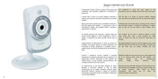 Segui i bimbi con D-Link
     L’istallazione è facile e veloce e, grazie al CD incluso nella   The installation is quick and easy, thanks to the
     confezione, sarà possibile configurare la telecamera in          included CD, you can configure the camera with a few clicks.
     pochi click.

     L’ultimo step è creare un account mydlink, inserendo il          The last step is to create an account mydlink, entering
     proprio nome utente e password direttamente sul portale          your username and password directly on the portal mydlink.
     mydlink.

     Dopo questi pochi, semplici passi, accedendo tramite PC o        Following these few simple steps, accessing via PC or Mac to
     Mac alla pagina web mydlink – o utilizzando la APP su            the web page mydlink - orusing the smartphone or tablet-
     smartphone o tablet– sarà possibile vedere e ascoltare i         APP on you can see and listen to their children "live".
     propri bimbi “in diretta”.


     Le mamme potranno così osservare i bambini nella loro            The mothers will be able to observe children in their
     stanza mentre leggono in tutta tranquillità un libro in          room while they read a book quietlyin the living
     salotto, o assicurarsi che siano accuditi mentre sono al         room, or make sure they are cared for while they are
     lavoro.                                                          at work.

     Programmando la videocamera in modo da ricevere le               By programming the camera to receive images to your e-mail
     immagini sul proprio indirizzo di posta elettronica con          with the desired time interval, you can keep a constant eye
     l’intervallo di tempo desiderato, è possibile tenere i           on the little ones by simply checking the mail.
     pargoli sempre sott’occhio semplicemente controllando la
     mail.


     Tramite il medesimo account mydlink è possibile                  Mydlink through the same account you can view images from
     visualizzare le immagini provenienti da un massimo di 16         up to 16 cameras while using the APP mydlink + for
     videocamere mentre, utilizzando la APP mydlink+ dai              mobile      devices,     you      can       simultaneously
     mobile device, si può accedere simultaneamente alle              access      images        from4       different      cam.
     immagini provenienti da 4 cam diverse.

     Le videocamere di rete DCS-930L Wireless N Home                  Network Cameras DCS-930L Wireless N Home Network DCS-
     Network e DCS-932L Wireless N Day & Night,                       932L Wireless N Day &Night, featuring a compact design, can
     caratterizzate da un design compatto, possono essere             be placed anywhere, really, thanks to built-in
     posizionate davvero ovunque e, grazie al microfono               microphone,      also    allow  you      to  "hear"     the
     incorporato, consentono anche di “ascoltare” nitidamente         sounds of clearly 'environment.
     i rumori dell’ambiente.
30                                                                                                                               31
 