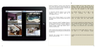 x
     Semplici da configurare e utilizzare, queste videocamere        Simple to configure and use, these cameras are in
     sono conformi alla specifica Universal Plug-n-Play, che         accordance with the specific Universal Plug-n-Play,
     consente il riconoscimento automatico e immediato della         which allows immediate and automatic recognition of the
     videocamera e la connessione alla rete.                         camera and the connection to the network.


     La videocamera DCS-932L Wireless N Day & Night                  The DCS-932L      Wireless N     Day &      Night is     also
     rappresenta inoltre la soluzione ideale per un                  ideal   for        monitoring       24       hours        24.
     monitoraggio 24 ore su 24.


     Grazie ai LED a infrarossi integrati e ad un sensore            Thanks to the built-in infrared LED and a low-lux image
     d'immagine low-lux, consente di acquisire video anche nel       sensor, can capture video even intotal darkness.
     buio totale.


     Anche la videocamera mydlinkTM Day&Night Wireless N             Even the camera mydlinkTM Day & Night Wireless N DCS-
     DCS-942L è dotata di infra-rossi incorporati; in aggiunta, la   942L is equipped with infrared incorporated, in addition, its
     sua risoluzione di 30 frame al secondo permette di              resolution of 30 frames per second can produce
     realizzare immagini limpide degli ambienti anche in             clear images of the environment even in total darkness.
     condizioni di totale oscurità.


     Inoltre, consente anche di registrare le immagini realizzate    Also allows you to record images made for a week in a
     per una settimana consecutiva grazie ad una MicroSD card        row thanks to a 16GB MicroSDcard included.
     da 16GB inclusa.


     Disponibile nelle principali catene di elettronica di           Available in the main chain of consumer electronics from €
     consumo a partire da 47,90€.                                    47.90.




32                                                                                                                               33
 