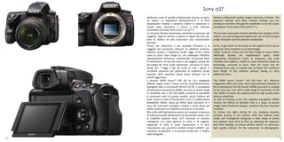 Sony α37
     Realizzare scatti di qualità professionale diventa un gioco       Achieve professional quality images becomes a breeze. The
     da ragazzi. Le regolazioni dell'esposizione e di altre            exposure settings and other creative settings you can
     impostazioni creative si possono vedere in anteprima in           preview in real time, through the viewfinder or on the screen
     tempo reale, attraverso il mirino o sullo schermo                 swiveling 6.7-inch Clear Photo LCD (2.7").
     orientabile LCD Clear Photo da 6,7 cm (2,7").
     La funzione Ritratto Automatico identifica la posizione del       The function Automatic Portrait identifies the location of the
     soggetto, taglia lo sfondo e applica la regola dei terzi per      subject, size and background applies the rule of thirds to give
     dare al ritratto ad alta risoluzione una composizione             a high resolution portrait optimal composition.
     ottimale.
     Finora, per avvicinarsi il più possibile all'azione o al          So far, to get closer to the action or the subject had to use an
     soggetto era necessario utilizzare un obiettivo piuttosto         objective rather powerful, as to focal length.
     potente, quanto a lunghezza focale. Oggi, invece, basta           Today, however, simply use the Clear Image 2x zoom, which
     usare lo zoom Clear Image 2x, che raddoppia l'effettivo           effectively doubles the magnification optics, while
     ingrandimento dell'ottica, mantenendo eccezionali livelli         maintaining exceptional levels of sharpness and color
     di definizione e di resa dei colori e dei soggetti, grazie alla   rendition and subjects, thanks to super-resolution pixels By
     tecnologia By Pixel Super Resolution, esclusiva di Sony.          technology, exclusive to Sony. Ideal for travel and for
     Ideale per i viaggi e per gli scatti di tutti i giorni, è         shooting every day, is a great way to boost the maximum
     un'ottima soluzione per potenziare la lunghezza focale            focal length of the machine without having to carry
     massima della macchina senza dover portare con sé                 additional optics.
     ottiche aggiuntive.
     Il sensore CMOS Exmor™ APS HD da 16,1 megapixel                   The CMOS sensor Exmor™ APS HD from 16.1 effective
     effettivi regala scatti a basso rumore straordinariamente         megapixels offers low-noise shots extraordinarily detailed to
     dettagliati oltre a eccezionali filmati Full HD. È accoppiato     be an exceptional Full HD movies. BIONZ processor is coupled
     all'ultimissimo processore BIONZ, che con un ampio range          to the very last, and with a wide range of sensitivity of ISO
     di sensibilità, pari a ISO 100-16000, aumenta le possibilità      100-16000, increases the opportunities for high quality shots
     di realizzare scatti di grande qualità, senza l'utilizzo del      without using flash.
     flash. Come in tutte le fotocamere α SLT, lo stabilizzatore       As with all cameras α SLT, the stabilizer SteadyShot INSIDE
     SteadyShot INSIDE riduce gli effetti delle vibrazioni di 4        reduces the effects of vibration that is 4 stops, to ensure
     stop, per assicurare immagini scattate a mano libera più          images taken freehand sharpen, whatever the lens mounted
     nitide, qualunque sia l'obiettivo ad attacco A montato.           to attack.
     Alla scelta dell'impostazione giusta per qualsiasi situazione     To choose the right setting for any shooting situation
     di scatto provvede direttamente la fotocamera stessa. Con         provides directly to the camera. With the Superior Auto
     la modalità Superior Auto, α37 riconosce in maniera               mode, α37 intelligently recognizes a wide range of scenes
     intelligente una vasta gamma di scene e di soggetti,              and subjects, from time to time by adjusting the exposure
     regolando di volta in volta l'esposizione e le altre              and other settings, to ensure perfect results: an attractive,
     impostazioni, per garantire risultati sempre perfetti: una        high quality solution for the newcomer to photography.
     soluzione accattivante e di grande qualità per il neofita
     della fotografia.
42                                                                                                                                    43
 