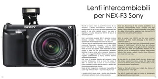 Lenti intercambiabili
                 per NEX-F3 Sony
     Divertiti a scoprire tutte le possibilità creative di una         Have fun discovering all the creative possibilities in a
     mirrorless a ottiche intercambiabili, compatta e di               mirrorless interchangeable lenses, compact and high
     elevata qualità. Se sei in cerca di risultati paragonabili alla   quality. If you're looking for results comparable to the quality
     qualità di una reflex digitale, senza il suo peso e               of a digital SLR without the weight and size, the new NEX-F3
     ingombro, la nuova fotocamera NEX-F3 di Sony è la                 camera from Sony is the perfect solution.
     soluzione perfetta.

     Con il suo formato tascabile, NEX-F3 presenta la stessa           With its pocket size, NEX-F3 has the same compact
     struttura compatta "mirrorless" di altri modelli                  "mirrorless" of other models belonging to the family of
     appartenenti alla famiglia di fotocamere ad attacco E.            cameras to attack E.
     Il sensore, di gran lunga più grande rispetto a quello delle      The sensor, much larger than that of conventional compact
     tradizionali fotocamere compatte, è di tipo CMOS                  cameras, is CMOS Exmor™ APS HD from 16.1 effective
     Exmor™ APS HD da 16,1 megapixel effettivi e cattura               megapixels and captures more light, to deliver impeccable
     molta più luce, per regalare scatti impeccabili a basso           shots with low noise and beautifully detailed Full HD
     rumore e video Full HD splendidamente dettagliati                 (50i/25p). Just as in traditional SLR cameras, create striking
     (50i/25p). Proprio come nelle tradizionali fotocamere             effects of blur around a subject in perfect focus, it becomes
     reflex, creare suggestivi effetti di sfocatura, attorno a un      very simple and surprising.
     soggetto perfettamente a fuoco, diventa davvero
     semplice e sorprendente.
     Così come è semplice realizzare gli autoscatti. Basta             So how easy it is to achieve the self portraits. Simply move
     orientare la fotocamera verso se stessi , far ruotare di          the camera towards themselves, rotate 180 degrees LCD
     180° lo schermo LCD in modo da essere inquadrati,                 screen to be framed, then press the shutter button, or rely
     quindi premere il pulsante dell'otturatore, o affidarsi alla      on automatic feature Smile Shutter.
     funzione automatica Smile Shutter.
     Grazie al flash integrato, si moltiplicano le possibilità di      Thanks to the built-in flash, you multiply the chances of
     scatto negli ambienti interni o in presenza di poca luce.         shooting indoors or in low light.

     Il modello NEX-F3 aiuta anche il neofita della fotografia         The NEX-F3 model also helps the novice of photography
     nell'ottenere bellissimi ritratti in tutta semplicità.            getting beautiful pictures with ease.
44                                                                                                                                    45
 
