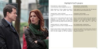 Highlights FoxTV giugno
     THE KILLING STG.2 – FINALE DI STAGIONE                        THE KILLING STG.2 - END OF SEASON
     In prima assoluta per l’Italia il 20 giugno 2012 alle 21.55   In first for Italy June 20, 2012 at 21.55

     Doppio episodio per il finale di stagione che svelerà il      Double episode for the season finale that will reveal the
     mistero sulla morte della giovane Rosie Larsen                mystery about the death of young Rosie Larsen


     UNFORGETTABLE – FINALE DI STAGIONE                            Unforgettable - END OF SEASON
     In anteprima assoluta per l’Italia il 27 giugno 2012 alle     A preview for Italy June 27, 2012 at 21:00
     21.00

     Volge al termine la prima stagione della serie che vede       Draws to a close the first season of the series starring the
     protagonista la detective Carrie Wells (Poppy                 detective Carrie Wells (Poppy Montgomery) affected by
     Montgomery) affetta da Ipertimesia, rara malattia che         Ipertimesia, a rare disease that makes it possible to
     permette di ricordare ogni singolo momento della propria      remember every single moment of their lives.
     vita.

     CRIMINAL MINDS STG.7 – FINALE DI STAGIONE                     STG.7 CRIMINAL MINDS - SEASON FINALE
     In anteprima assoluta per l’Italia il 29 giugno 2012 alle     In the preview for Italy June 29, 2012 at 21:00
     21.00

     Durante l’ultimo episodio di questa settima stagione, la      During the last episode of the seventh season, the team of
     squadra del BAU si ritrova a fronteggiare una rapina in       BAU finds himself facing a bank robbery that will see a
     banca che vedrà ostaggio uno dei suoi componenti.             hostage of its components.




60                                                                                                                            61
 