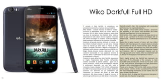 Wiko Darkfull Full HD
E' arrivato in Italia Darkfull, lo smartphone con
prestazioni eccezionali a un prezzo senza preceden...