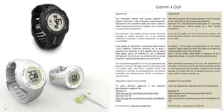 Garmin 4 Golf
     Approach G5                                                        Approach G5

     Con l’innovativo sistema “stat tracking software” che              With the innovative "stat tracking software“ that Put records
     registra i Put al giro, i colpi sul Fairway e il posizionamento,   to tour, the shots on the fairways and positioning,
     Approach G5 è lo strumento ideale per vivere il green in           Approach G5 is the ideal tool for living green in a very easy
     modo estremamente facile ma completo, senza rinunciare             yet comprehensive, without giving up a little 'healthy
     a un po’ di sana competizione.                                     competition.

     Così come per il G3, i golfisti potranno tenere traccia dei        As for the G3, golfers can track scores of four players, and
     punteggi di quattro giocatori, ed in più potranno                  more will analyze statistics and results directly on the display
     analizzare le statistiche e risultati direttamente sul display     or PC / MAC.
     o sul PC/MAC.

     Il suo display 3” aumenterà la prestazione della funzione          Its display 3“ will increase the performance of the" touch-
     “touch targeting” (seleziona obiettivo) per la quale il            targeted "(select target) for which the player can analyze the
     giocatore può analizzare le varie possibili zone di caduta         various possible areas of fall of the ball.
     della pallina. Anche nel modello G5, che si differenzia            Even in the G5 model, which differs of Approach G3 for a
     dall’Approach G3 anche per una memoria dati più ampia,             larger data storage, is an option of manual positioning pin.
     è prevista l’opzione posizionamento manuale del Pin.

     Con un’autonomia garantita di 15 ore, gli spostamenti del          With guaranteed autonomy of 15 hours, the movements of
     giocatore sul green il G5 aggiorneranno automaticamente            the player on the green and the G5 will automatically update
     e in tempo reale i dati forniti ai golfisti. Inclusi nella         in real-time data provided to golfers. Included in the housing
     confezione la custodia, kit caricabatteria con due batterie        package, kit charger with two rechargeable batteries, power
     ricaricabili, cavo d’alimentazione 12/24V, moschettone e           cable 12/24V, carabiner and belt clip.
     clip per cintura.

     Disponibile a partire da Euro 329,00                               Available from Euro 329.00

     Gli utenti potranno aggiornare il loro Approach                    Users can upgrade their free Approach to the following link:
     gratuitamente ai seguenti link:
     Approach S1:                                                       Approach S1:
     https://buy.garmin.com/shop/shop.do?pID=94562                      https://buy.garmin.com/shop/shop.do?pID=94562?
     Approach G3 e G5:                                                  Approach G3 and G5
     https://buy.garmin.com/shop/shop.do?pID=73574&pvID=                https://buy.garmin.com/shop/shop.do?pID=73574&pvID=74
     74042                                                              042

     Per informazioni: www.garmin.it/golf.htm                           For information: www.garmin.it / golf.htm
22                                                                                                                                     23
 