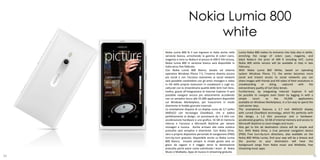 Nokia Lumia 800
                              white
     Nokia Lumia 800 fa il suo ingresso in Italia anche nella         Lumia Nokia 800 makes its entrance into Italy also in white,
     versione bianca, arricchendo la gamma di colori ciano,           enriching the range of colors cyan, magenta, and
     magenta e nero su Nokia.it al prezzo di 499 € IVA inclusa,       black Nokia.it the price of 499 € including VAT, Lumia
     Nokia Lumia 800 in versione bianca sarà disponibile in           Nokia 800 white version will be available in Italy in late
     Italia verso fine febbraio.                                      February.
     Con Nokia Lumia 800 Bianco, basato sul sistema                   With Nokia Lumia 800 White, based on operating
     operativo Windows Phone 7.5, l’inverno diventa ancora            system Windows Phone 7.5, the winter becomes more
     più social e con l’accesso istantaneo ai social network          social and instant access to social networks you can
     sarà possibile condividere con gli amici immagini e video        share images with friends and HD video of their evolutions in
     in HD delle proprie evoluzioni in snowboard o sugli sci,         snowboarding      or      skiing,     captured   with     the
     catturati con la straordinaria qualità delle lenti Carl Zeiss.   extraordinary quality of Carl Zeiss lenses.
     Inoltre, grazie all’integrazione di Internet Explorer 9 sarà     Furthermore, by integrating Internet Explorer 9 will
     possibile navigare ancora più velocemente accedendo              be possible to navigate even faster by logging in with a
     con un semplice tocco alle 55.000 applicazioni disponibili       simple      touch      to      the      55,000   applications
     sul Windows Marketplace, per trascorrere in modo                 available on Windows Marketplace, in a fun way to spend the
     divertente le fredde giornate invernali.                         cold winter days.
     Lo smartphone dispone di un display curvo da 3,7 pollici         The smartphone features a 3.7 inch AMOLED display
     AMOLED con tecnologia ClearBlack, che si adatta                  with curved ClearBlack technology, which fits perfectly with
     perfettamente al design, un processore da 1.4 GHz con            the design, a 1.4 GHz processor and a hardware-
     accelerazione hardware e uno grafico, 16 GB di memoria           accelerated graphics, 16 GB of internal memory and access to
     interna e l’accesso a Microsoft SkyDrive per salvare             Microsoft SkyDrive to store images and music.
     immagini e musica. Anche arrivare alla meta sciistica            Also get to the ski destination choice will be simple and
     prescelta sarà semplice e divertente. Con Nokia Drive,           fun. With Nokia Drive, a true personal navigation device
     vero e proprio dispositivo personale di navigazione (PND)        (PND) Free turn-by-turn directions, also available on the
     turn-by-turn gratuito, disponibile anche su Nokia Lumia          Nokia 800 White Lumia, find your way will be a breeze and
     800 Bianco, trovare sempre la strada giusta sarà un              the journey to your destination will have the
     gioco da ragazzi e il viaggio verso la destinazione              background songs from Nokia music and MixRadio, free
     prescelta potrà avere come sottofondo i brani di Nokia           streaming music apps.
     Music e MixRadio, Apps di musica in streaming gratuita.
34                                                                                                                                35
 