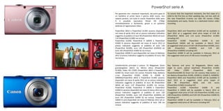 PowerShot serie A
     Per garantire che i momenti importanti, dai primi passi di    To ensure that the important moments, the first steps of a
     un bambino al primo bacio il giorno delle nozze, non          child to the first kiss on their wedding day, not lost, with all
     vadano perduti, con tutte le nuove PowerShot della serie      the new PowerShot A-series can take HD movies (720p)
     A è possibile riprendere filmati HD (720p)                    immediately and easily, thanks to a dedicated button video
     immediatamente e facilmente, grazie a un pulsante             recording.
     dedicato di registrazione video.

     PowerShot A810 e PowerShot A1300 saranno disponibili          PowerShot A810 and PowerShot A1300 will be available in
     nel mese di aprile 2012 ad un prezzo indicativo indicativo    April 2012 at a suggested retail price target of EUR 90
     suggerito al pubblico di euro 90 (PowerShot A810) ed euro     (PowerShot A810) and 110 euros (PowerShot A1300)
     110 (PowerShot A1300) iva inclusa.                            including VAT.
     PowerShot A2300, PowerShot A 2400IS e PowerShot               PowerShot      A2300       PowerShot      A3400     IS   and
     A3400 IS saranno disponibili nel mese di marzo 2012 al        PowerShotA 2400IS will be available in March 2012
     prezzo indicativo suggerito al pubblico di euro 130           at suggested retail price of EUR 130 (PowerShot A2300), euro
     (PowerShot A2300), euro 140 (PowerShot A2400IS) ed            140      (PowerShot        A2400IS)      and      EUR    165
     euro 165 (PowerShot A3400 IS) iva inclusa.                    (PowerShot A3400IS) including VAT.
     PowerShot A4000 IS sarà disponibile nel mese di febbraio      PowerShot A4000 IS will be available in February 2012 at
     2012 al prezzo indicativo suggerito al pubblico di euro 190   the suggested retail price of 190 euros including VAT.
     iva inclusa.


     Caratteristiche principali e prezzo: 16 Megapixel; Zoom       Key features and price: 16 Megapixels, 28mm wide-
     grandangolare 28mm 5x; Mirino ottico (Powershot               angle 5x zoom, optical viewfinder (PowerShot A1300)
     A1300); Video HD (720P) (PowerShot A810 e PowerShot           HD      Video       (720P)      (PowerShot       A810    and
     A2400 IS); Smart Auto (32 scene); Pulsante Help; Batteria     PowerShotA2400 IS) Smart Car (32 scenes); Help button; Li-
     Li-ion (PowerShot A2300, A2400 IS, A3400 IS,                  ion Battery (PowerShot A2300, A2400 IS, A3400 IS, A4000IS);
     A4000IS);PowerShot A810 e PowerShot A1300 saranno             PowerShot A810 and PowerShot A1300 will be available in
     disponibili nel mese di aprile 2012 ad un prezzo indicativo   April 2012 at a suggested retail price target of
     indicativo suggerito al pubblico di euro 90 (PowerShot        EUR     90     (PowerShot       A810)     and    110   euros
     A810) ed euro 110 (PowerShot A1300) iva inclusa.              (PowerShot A1300) including VAT.
     PowerShot A2300, PowerShot A 2400IS e PowerShot               PowerShot       A2300      PowerShot       A3400    IS   and
     A3400 IS saranno disponibili nel mese di marzo 2012 ad un     PowerShot A 2400IS will be available in March 2012 at
     prezzo indicativo suggerito al pubblico di euro 130           a suggested retail price of EUR 130 (PowerShot A2300), euro
     (PowerShot A2300), euro 140 (PowerShot A2400IS) ed            140 (PowerShot A2400IS) and EUR 165 (PowerShot A3400 IS)
     euro 165 (PowerShot A3400 IS) iva inclusa. PowerShot          including VAT.
     A4000 IS sarà disponibile nel mese di febbraio 2012 ad un     PowerShot A4000 IS will be available in February 2012 at
     prezzo indicativo suggerito al pubblico di euro 190 iva       a suggested retail price of 190 euros including VAT
     inclusa
54                                                                                                                                55
 