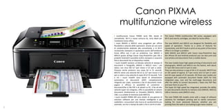 Canon PIXMA
          multifunzione wireless
    I multifunzione Canon PIXMA serie MX, dotati di                 The Canon PIXMA multifunction MX series, equipped with
    connettività Wi-Fi e nuove cartucce XL, sono ideali per         Wi-Fi and new XL cartridges, are ideal for home office.
    l'ambiente home office.
    I nuovi MX435 e MX515 sono progettati per offrire               The new MX435 and MX515 are designed for flexibility and
    flessibilità e velocità delle operazioni. Grazie ad una serie   speed of operation. Thanks to a series of features for
    di caratteristiche dedicate alla connettività, e al Wi-Fi       connectivity, and Wi-Fi built-in print at any point of the home
    incorporato stampare in qualunque punto dell’ambiente           office is no longer a problem.
    home office non è più un problema. Con MX435 e                  With MX435 and MX515 with Canon Easy-PhotoPrint App
    MX515 grazie all’App Canon Easy-PhotoPrint (per iOS e           (for iPhone OS and Android products) you can also print and
    prodotti Android) è possibile inoltre stampare e acquisire      scan photos and documents from a mobile device.
    foto e documenti da un dispositivo mobile.
    I nuovi modelli vantano un’elevata velocità di stampa di        The new models boast high-speed printing of documents and
    documenti e fotografie, MX435 e MX515 sono i più                photographs, MX435 and MX515 are the fastest, with about
    veloci, con circa ISO 9,7 ipm mono e 5,5 ipm a colori.          9.7 ipm ISO mono and 5.5 ipm in color.
    Possono anche produrre una copia A4 in 21 secondi.              They can also produce a copy of A4 in 21 seconds. MX375 has
    MX375 vanta una velocità ISO di ca. 8,7 ipm mono e 5,0          an ISO speed of approx. 8.7 ipm mono and 5.0 ipm in color
    ipm a colori e una velocità di copia A4 di 23 secondi. Tutti    and A4 copy speeds of 23 seconds. All three new models are
    e tre i nuovi modelli sono dotati di alimentatore               equipped with automatic document feeder (ADF) for fully
    automatico di documenti (ADF) completamente                     integrated copy, scan and fax multi-page documents and
    integrato per copia, scansione e fax di documenti multi-        offer the ability to convert documents / faxes into PDF files
    pagina e offrono la possibilità di convertire i                 and save them on your PC.
    documenti/fax in file PDF e di salvarli su PC. Il fax ad alta   The Super G3 high speed fax integrated, provides the ability
    velocità Super G3 integrato, offre la possibilità di salvare    to save documents directly to memory stick (MX435, MX515)
    documenti direttamente su chiavetta (MX435, MX515)              USB or memory cards (MX515 only).
    USB, o su schede di memoria (solo MX515).
    I nuovi modelli PIXMA MX sono dotati di una gamma di            The new PIXMA MX models come with a range of software
    soluzioni software per una stampa intelligente e per            solutions for intelligent printing and to satisfy consumers
    soddisfare i consumatori alla ricerca di caratteristiche più    looking for more advanced features, whether you are
    avanzate, sia che si stampi da web o che si cerchi di otte-     printing from the web or are looking to get more creative
2                                                                                                                                     3
 