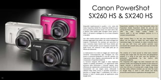 Canon PowerShot
              SX260 HS & SX240 HS
     Disponibili rispettivamente in quattro e tre colori alla     Respectively, available in four three fashionable colors, the
     moda, PowerShot SX260 HS e PowerShot SX240 HS sono           PowerShot SX260 PowerShot SX240 HS and HS are
     tra le più sottili fotocamere Canon con zoom ottico 20X,     among the finest Canon cameras with 20X optical zoom, and
     e offrono l’alta qualità delle immagini Canon grazie a       offer    the     high      image     quality    thanks     to
     DIGIC 5, HS System e Intelligent IS, in un corpo compatto    Canon's DIGIC 5, HS and Intelligent Systems IS in a
     e tascabile.                                                 compact and pocketable.

     Con i filtri creativi presenti nelle due nuove PowerShot è   With creative filters in the two new PowerShot eight
     possibile aggiungere otto effetti per creare immagini più    effects can be added to create the most original and
     originali e interessanti. Per esempio, per assicurarsi un    interesting images. For example, to make a romantic touch
     tocco romantico basta inserire Soft Focus mentre per         to just put Soft Focus and perfect portraits must
     ottenere ritratti perfetti occorre impostare Smooth Skin     set Smooth Skin (smooth skin), which evens out skin tone for
     (pelle liscia), che uniforma il tono della pelle per un      a more seductive.
     effetto più seducente.

     La realizzazione di un diario di viaggio per rivivere ogni   The creation of a travel journal to relive every moment
     momento contrassegnando ogni immagine con l'ora              marking each image with the local time and geographical
     locale e la posizione geografica, è cosa del passato: ora    position, is a thing of the past: now the operation is
     l’operazione viene eseguita automaticamente dal GPS          performed     automatically     by    the     built-in    GPS
     incorporato in PowerShot SX260 HS.                           PowerShot SX260 HS.
     La funzione integrata GPS Logger è stata migliorata          The integrated GPS Logger has been improved over the
     rispetto al modello precedente, e la registrazione della     previous model, and recording the position of the camera at
     posizione della fotocamera a intervalli regolari viene       regular intervals is performed more rapidly, promising
     effettuata più rapidamente, promettendo più di 48 ore di     more than 48 hours of tracking with a single charge. Using
     tracciamento con una singola carica. Utilizzando il          the Map Utility software included, you can view the route
     software Map Utility incluso, è possibile visualizzare il    on Google Maps or share it with friends and family
     percorso su Google Maps o condividerlo con amici e           around the world thanks to applications like Google Earth.
     familiari in tutto il mondo grazie ad applicazioni come
     Google Earth .
56                                                                                                                               57
 