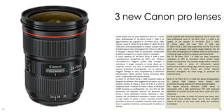 3 new Canon pro lenses
     Canon amplia con tre nuovi obiettivi la serie EF: il nuovo      Canon expands with three new objectives, the EF series: the
     zoom professionale EF 24-70mm f/2,8L II USM è un                new professional zoom EF 24-70mm f/2.8 L II USM is an
     aggiornamento del popolare EF 24-70mm f/2,8L USM,               update of the popular EF 24-70mm f/2.8 L USM,
     mentre i nuovi EF 24mm f/2,8 IS USM e EF 28mm f/2,8 IS          EF 24mm while the new f/2,8 iS USM and
     USM sono i primi grandangolari al mondo a essere dotati         EF 28mm f/2.8 iS USM wide-angle lenses are the first in the
     di stabilizzatore ottico d'immagine (IS). Tutti e tre offrono   world to be equipped with optical Image Stabilizer (IS). All
     ai fotografi i massimi livelli di prestazione, combinando       three offer photographers the highest levels of performance,
     qualità d’immagine in un corpo robusto e compatto.              combining image quality in a compact and robust body.
     Il nuovo obiettivo EF 24-70mm f/2,8L II USM è stato             The EF 24-70mm f/2.8 L II USM has been completely
     completamente riprogettato per offrire una nitidezza            redesigned to offer an exemplary clarity, greater image
     ineccepibile,una maggiore qualità delle immagini e              quality and robustness. The compact design makes it ideal for
     robustezza. Il design compatto lo rende ideale per il           transport, while a series of refinements optical
     trasporto, mentre una serie di perfezionamenti ottici           performance provides cutting-edge, with the capture of more
     assicura prestazioni d’avanguardia, con la cattura di           details on the entire frame, and further reduced
     maggiori dettagli su tutta l'inquadratura, e distorsioni        distortion throughout the zoom range, in particular the
     ulteriormente ridotte durante l'intera escursione dello         maximum focal.
     zoom, in particolare alla massima focale.
     Lo zoom EF 24-70mm f/2,8L II USM consente inoltre ai            Zoom EF 24-70mm f/2.8 L II USM also allows photographers
     fotografi di catturare i loro soggetti più da vicino, con una   to capture their subjects more closely, with
     distanza minima di messa a fuoco di 0,38 m a tutte le           a minimum focusing distance of 0.38 but all focal lengths.
     lunghezze focali. Il motore di messa a fuoco a ultrasuoni       The engine focusing ultrasonic (USM) works in
     (USM) funziona in combinazione con una CPU ad alte              conjunction with a high performance CPU with advanced
     prestazioni con algoritmi avanzati per garantire una            algorithms to provide accurate auto focus, quiet and ultra-
     messa a fuoco automatica precisa, silenziosa e ultra-           responsive.
     reattiva. Per chi preferisce mantenere il pieno controllo       For those who prefer to retain full control over every shot,
     su ogni scatto, la messa a fuoco manuale prioritaria            the manual focus priority allows you to have complete
     permette di avere un completo controllo della messa a           control of focus at any time, even when the autofocus
     fuoco in qualsiasi momento, anche quando l’autofocus è          is activated.
     attivato.
62                                                                                                                               63
 