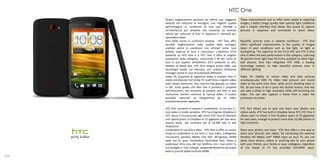 HTC One
      Questi miglioramenti puntano ad offrire una maggiore          These improvements aim to offer more speed in capturing
      velocità nel catturare le immagini, una migliore qualità      images, a better image quality than optimal light conditions
      dell'immagine in condizioni di luce non ottimali e            and a simpler interface that allows fast access to capture
      un'interfaccia più semplice che consente un accesso           pictures in sequence and commands to shoot video.
      veloce per catturare le foto in sequenza e comandi per
      riprendere video.
      Foto belle anche in condizioni avverse - HTC One offre        Beautiful pictures even in adverse conditions - HTC One
      sensibili miglioramenti nella qualità delle immagini          offers significant improvements in the quality of images
      scattate anche in condizioni non ottimali come: luce          taken in poor conditions such as low light, no light or
      debole, assenza di luce o controluce. L'obiettivo f/2.0       backlighting. The objective of this f/2.0 HTC and HTC X One
      presente su HTC One X e HTC One S offre le migliori           One D offers the best performance in this category, capturing
      prestazioni della categoria, catturando il 40 per cento di    40 percent more light than f/2.4 lens available on other high-
      luce in più rispetto all'obiettivo f/2.4 presente su altri    end phones. One also integrates HTC HDR, a leading
      telefoni di fascia alta. HTC One integra anche HDR, una       technology market, to take beautiful pictures even in
      tecnologia leader sul mercato, per scattare bellissime        different lighting.
      immagini anche in caso di luminosità differenti.
      Video Pic (Capacità di registrare video e scattare foto in    Video Pic (Ability to record video and take pictures
      modo simultaneo) Con Video Pic scatti foto e registri video   simultaneously) With Pic Video take pictures and record
      nello stesso momento. Ora, mentre stai girando un video       video at the same time. Now, while you're shooting video in
      in HD, tutto quello che devi fare è premere il pulsante       HD, all you have to do is press the shutter button, that lets
      dell'otturatore, che consente di scattare una foto in alta    you take a photo in high resolution while still recording the
      risoluzione mentre continua la ripresa video. È inoltre       video. You can also capture a frame from a video file
      possibile catturare un fotogramma da un video                 previously recorded.
      precedentemente registrato.

      HTC One consente di salvare e condividere le tue foto e i     HTC One allows you to save and share your photos and
      tuoi video in modo semplice. HTC ha integrato Dropbox in      videos easily. HTC has built-in Dropbox Sense HTC HTC One 4
      HTC Sense 4 consentendo agli utenti HTC One di ottenere       allows users to obtain a free Dropbox space of 25 gigabytes
      uno spazio gratis su Dropbox di 25 gigabyte per due anni,     for two years, enough to protect more than 10,000 photos in
      quanto basta per custodire più di 10.000 foto in alta         high resolution.
      risoluzione.
      Condividere le tue foto e altro - HTC One ti offre un nuovo   Share your photos, and more - HTC One offers a new way to
      modo di condividere le tue foto e i tuoi video. Collegando    share your pictures and videos. By connecting the optional
      l’accessorio wireless Media Link HD* all’ingresso HDMI        Wireless HD Media Link* HDMI input on your TV, you can
      della tua tv, puoi condividere facilmente foto, video o       easily share photos, videos or anything else on your phone
      qualunque altra cosa dal tuo telefono con i tuoi amici, la    with your friends, your family or your colleagues, regardless
      tua famiglia o i tuoi colleghi, indipendentemente dal brand   of the brand of TV has provided the'HDMI input.
      della tv purché abbia l'entrata HDMI.
120                                                                                                                             121
 