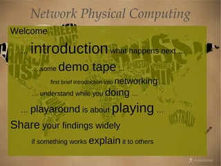 Network Physical Computing ,[object Object]