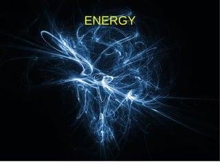 ENERGY
 