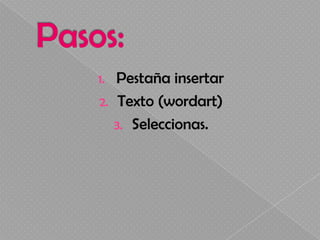 1.   Pestaña insertar
2.    Texto (wordart)
     3. Seleccionas.
 