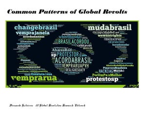 Common Patterns of Global Revolts 
Bernardo Gutiérrez /// Global Revolution Research Network 
 