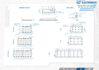 Ver.1.03
TB12
244
64 64 64
16
TB30 80 80 80 32 80 80 80
16
O 6 for M5 DIN912
R 4.6
130
12
TB192mmTB288mm
48 48 48
88°
12
48 48 48 48 48 22
288
120
12.2
O 4.3 Thermal sensor cable
130
45±0.1
MountingHeight
41
16.8
Coil unit
Magnet plate
M5 (6.5 deep)
48 48 48 48 48 48 48
384
12
2xTB192mm
568
808080
290
16
38
TB15
24
38
O 11.9 Power cable
54 160
Hole O5 (6 deep)
For Dowelpin DIN7 O5h8
Slotted Hole O5x0.5 (6 deep)
For Dowelpin DIN7 O5h8
51
51 480
208
8
Hole O5 (3 deep)
For Dowelpin DIN7 O5h8
(Optional use)
Slotted Hole O5x0.5 (3 deep)
For Dowelpin DIN7 O5h8
(Optional use)
168
192
14.2
14.2264
22
22
14.2168
192
168
65
60.5
60.5
MAGNET PLATES COIL UNITS
30
+1
-2
14
13
)peed3,x2(M 3
O 2 +0.05
0 (2x, 2.5 deep)
Optional: Digital Hall Module
5.1
6.5
Mountinginstructionsandﬂatnessorparallelismrequirements
canbefoundintheIronCoreinstallationmanual.CADﬁlesand
3Dmodelscanbedownloadedfromourwebsite.
Cable lenght 1.2 m
TBWTBTLTM
ELECTROMATE
Toll Free Phone (877) SERVO98
Toll Free Fax (877) SERV099
www.electromate.com
sales@electromate.com
Sold & Serviced By:
 