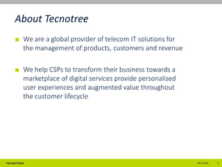 ■ 1000 telecom experts serving over 100 service
providers in over 70 countries
■ Customer products development team
■ Deve...
