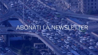 ABONAŢȚI LA NEWSLETTER
 