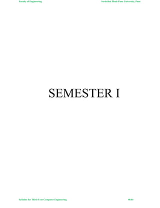 Faculty of Engineering Savitribai Phule Pune University, Pune
Syllabus for Third Year Computer Engineering #6/64
SEMESTER I
 