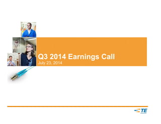 Q3 2014 Earnings Call
July 23, 2014
 