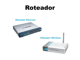 Roteador
 
