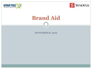 SEPTEMBER 8, 2009 Brand Aid 