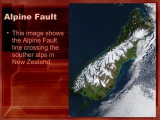 Alpine Fault This image shows the Alpine Fault line crossing the souther alps in New Zealand. 