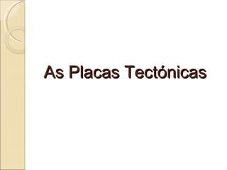 As Placas Tectónicas Prof. Isaac Buzo Sánchez 