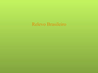Relevo Brasileiro 