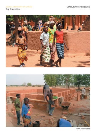 ESCUELA PRIMARIA EN GANDO Gando, Burkina Faso (2001)
Arq. Francis Kere
www.tectonica.es
 