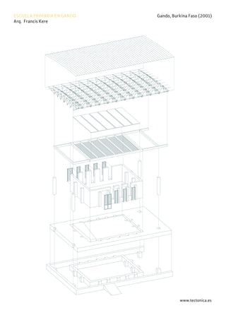 ESCUELA PRIMARIA EN GANDO Gando, Burkina Faso (2001)
Arq. Francis Kere
www.tectonica.es
exploded drawing
 